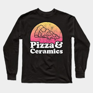 Pizza Lover Pizza and Ceramics Long Sleeve T-Shirt
